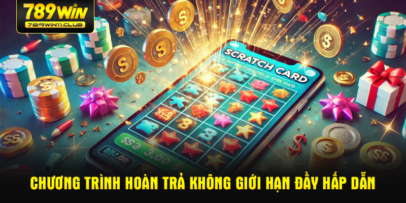 Chương trình hoàn trả không giới hạn đầy hấp dẫn