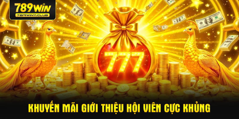 Khuyến mãi giới thiệu hội viên cực khủng