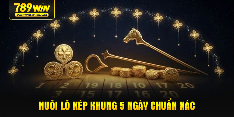 Nuôi lô kép khung 5 ngày chuẩn xác